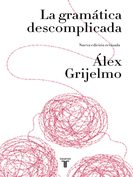 Title details for La gramática descomplicada (nueva edición revisada) by Álex Grijelmo - Wait list